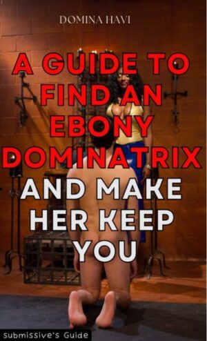 A Guide To Find An Ebony Dominatrix